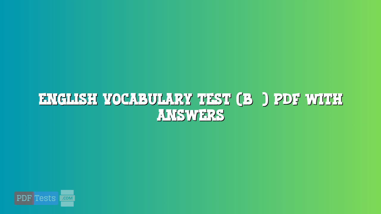 English Vocabulary Test (B2) PDF With Answers