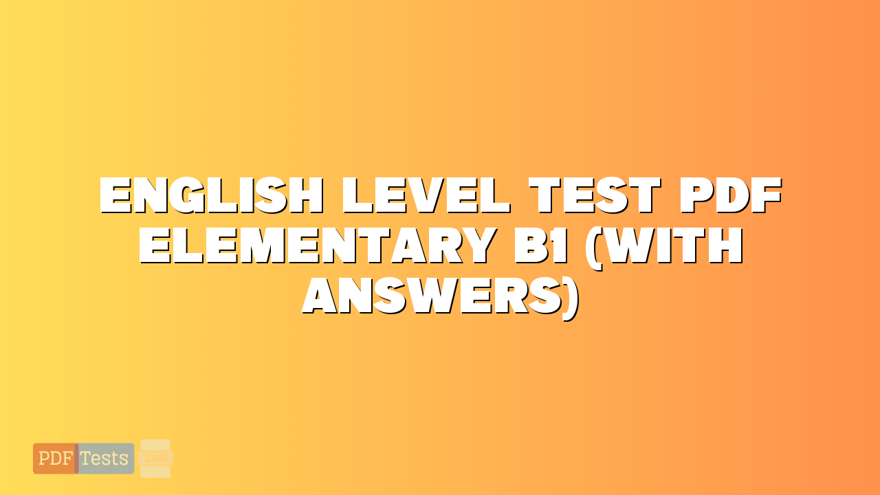 English Level Test PDF Elementary B1 (With Answers)